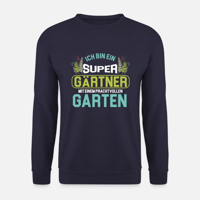 Ich Bin Ein Super Gärtner Garten Blumen Geschenk - Unisex Pullover - Navy