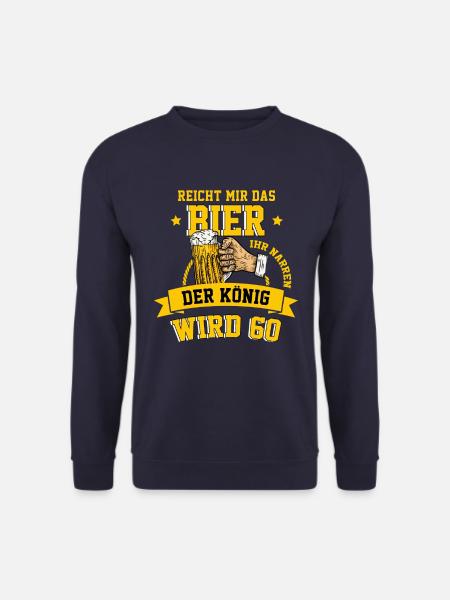 Der König Wird 60 Jahre 60. Geburtstag Geschenk - Unisex Pullover - Navy