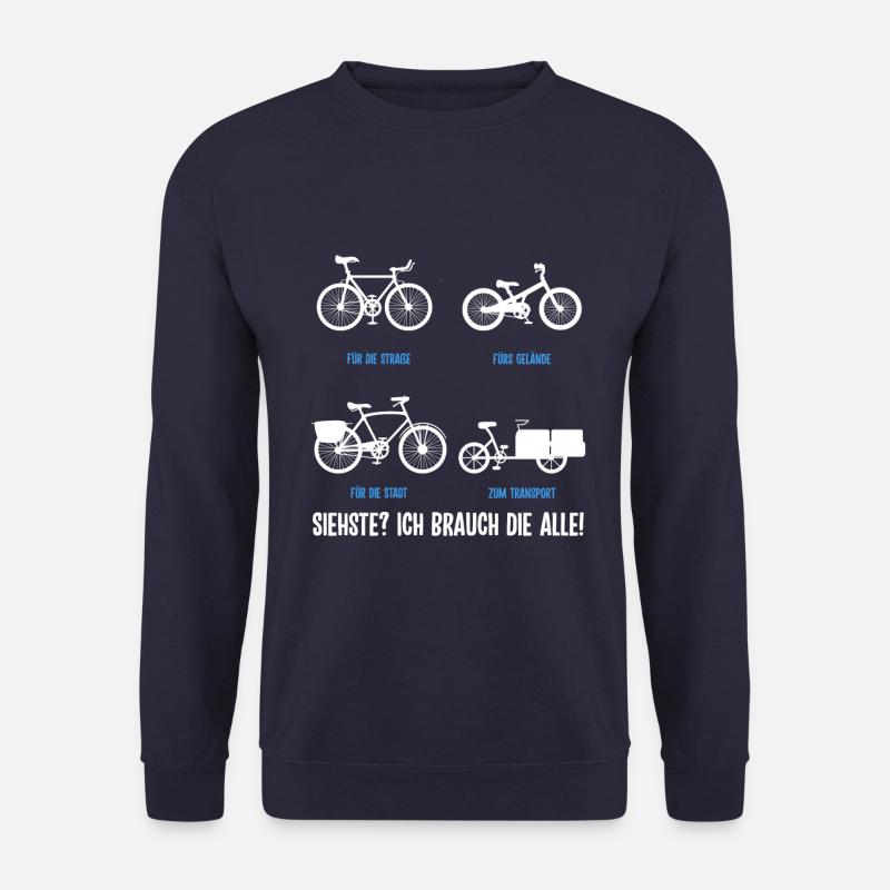 Ich Brauch Die Alle Radfahrer Fahrrad Rad Geschenk - Unisex Pullover - Navy