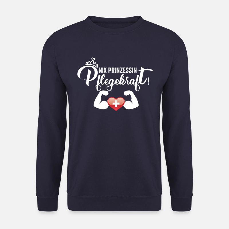 Nix Prinzessin Pflegekraft Geschenkidee - Unisex Pullover - Navy