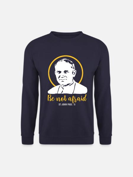 Fürchtet euch nicht - Papst Johannes Paul II JP2 - Unisex Pullover - Navy