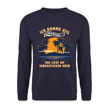 Ich komme aus Ironien - Ironie Sarkasmus Spruch - Unisex Pullover - Navy - Vorne - Alina (178cm) & Michal (187cm)