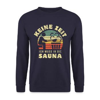 Keine Zeit ich muss in die Sauna - Spruch - Unisex Pullover - Navy - Vorne - Alina (178cm) & Michal (187cm)