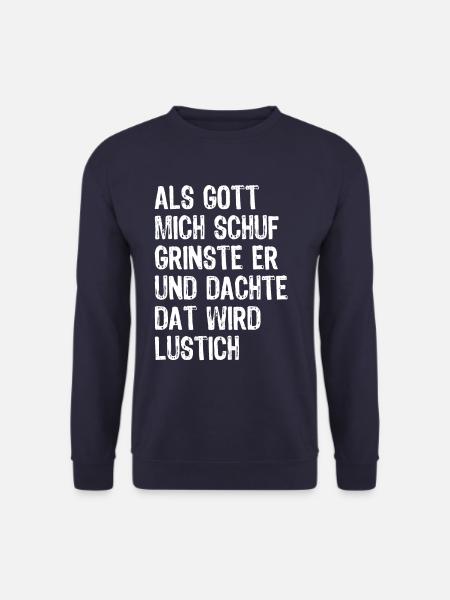 Als Gott mich schuf - Optimismus Rheinland Spruch - Unisex Pullover - Navy