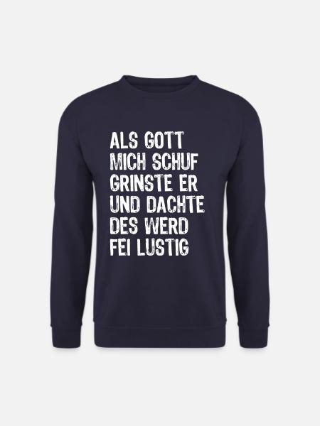 Als Gott mich schuf - Optimismus bayrisch - Spruch - Unisex Pullover - Navy