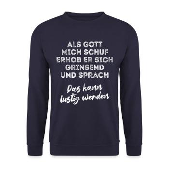 Als Gott mich schuf - Optimismus lustig - Spruch - Unisex Pullover - Navy - Vorne - Alina (178cm) & Michal (187cm)