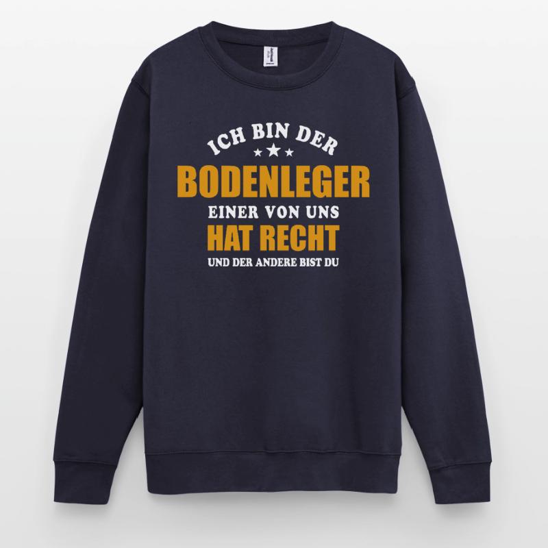 Ich bin der Bodenleger - einer von uns hat Recht Unisex Pullover