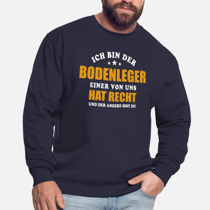 Ich bin der Bodenleger - einer von uns hat Recht Unisex Pullover