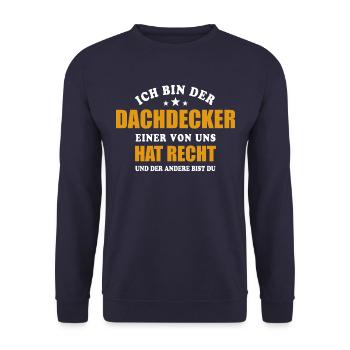 Ich bin der Dachdecker - einer von uns hat Recht - Unisex Pullover - Navy - Vorne - Alina (178cm) & Michal (187cm)