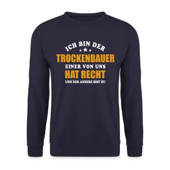 Ich bin der Trockenbauer - einer von uns hat Recht - Unisex Pullover - Navy - Vorne - Alina (178cm) & Michal (187cm)