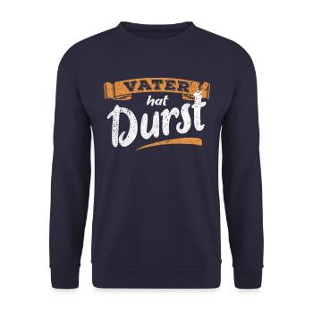 Vater hat Durst - Vatertag - Trinken Männertag - Unisex Pullover - Navy - Vorne - Alina (178cm) & Michal (187cm)