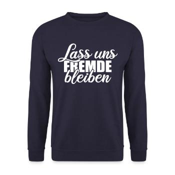 Lass uns Fremde bleiben - Einzelgänger Spruch - Unisex Pullover - Navy - Vorne - Alina (178cm) & Michal (187cm)
