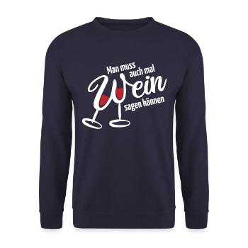 Man muss auch mal Wein sagen können - Spruch - Unisex Pullover - Navy - Vorne - Alina (178cm) & Michal (187cm)