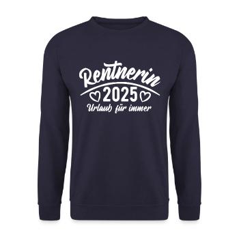 Rentnerin 2025 Urlaub für immer Ruhestand Pension - Unisex Pullover - Navy - Vorne - Alina (178cm) & Michal (187cm)