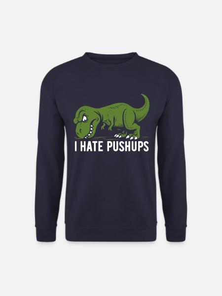 T-Rex - I hate pushups - Geschenk - Unisex Pullover - Navy