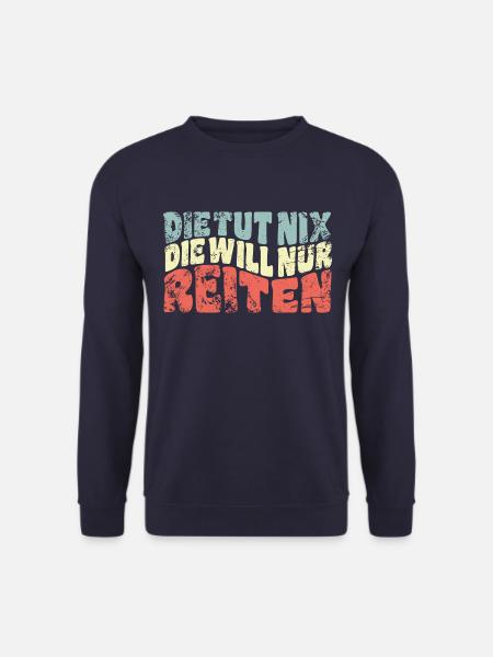 Die tut nix, die will nur reiten - Spruch - Unisex Pullover - Navy