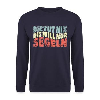 Die tut nix, die will nur segeln - Spruch - Unisex Pullover - Navy - Vorne - Alina (178cm) & Michal (187cm)