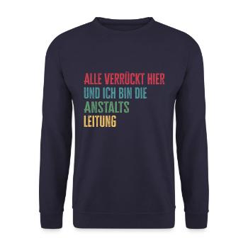 Alle verrückt hier Anstaltsleitung - Unisex Pullover - Navy - Vorne - Alina (178cm) & Michal (187cm)
