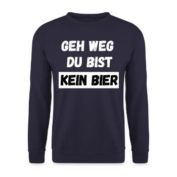 Geh weg du bist kein Bier. Spruch Feiern Party - Unisex Pullover - Navy - Vorne - Alina (178cm) & Michal (187cm)