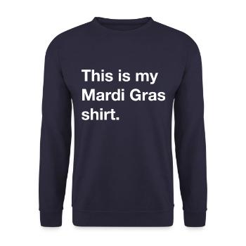 C’est ma chemise de Mardi Gras - Déguisement - Cadeau - Sweat-shirt Unisexe - marine - Devant - Alina (178cm) & Michal (187cm)
