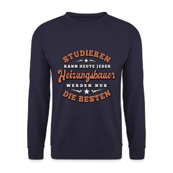 Studieren kann jeder die besten sind Heizungsbauer - Unisex Pullover - Navy - Vorne - Alina (178cm) & Michal (187cm)