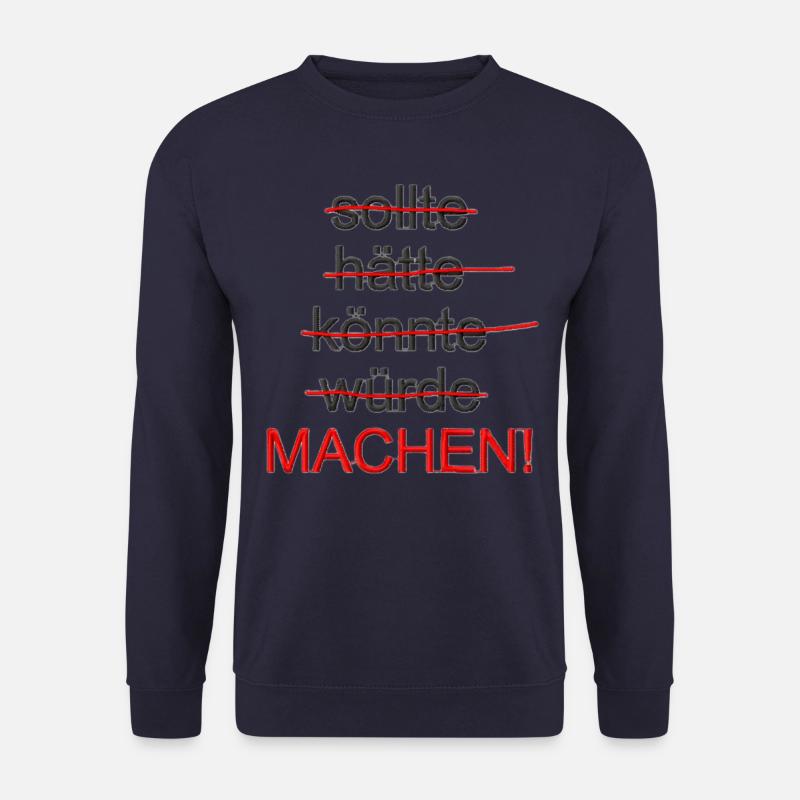 Sollte, könnte, hätte, würde, machen - Unisex Pullover - Navy