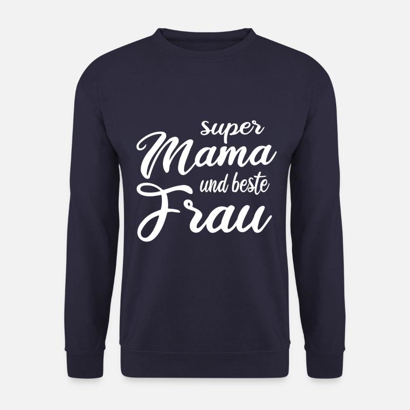 Super Mama und beste Frau Muttertag Geschenk - Unisex Pullover - Navy