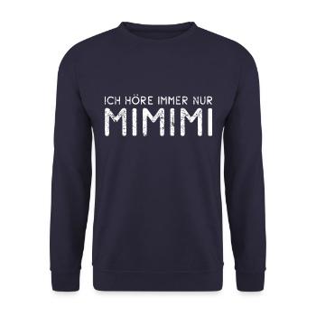 Ich höre immer nur Mimimi - rumheulen Spruch - Unisex Pullover - Navy - Vorne - Alina (178cm) & Michal (187cm)