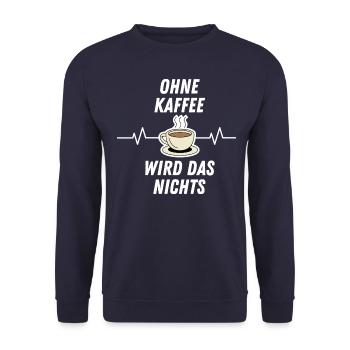 Ohne Kaffee wird das nichts - Unisex Pullover - Navy - Vorne - Alina (178cm) & Michal (187cm)