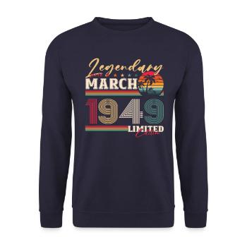 75th birthday Legendary since March Born in 1949 - Unisex Sweatshirt - navy - Front - Alina (178cm) & Michal (187cm)