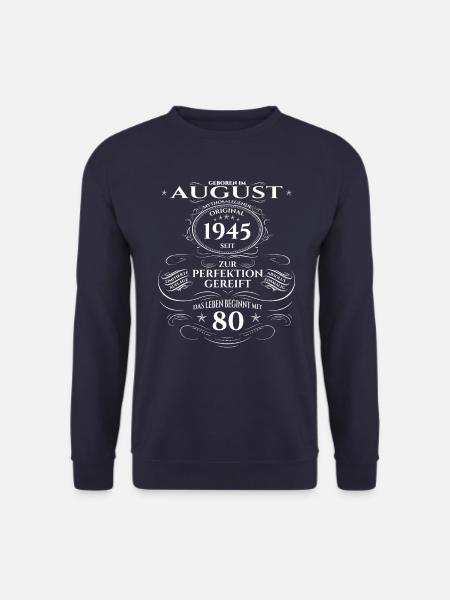 80. Geburtstag Original August 1945 Jahrgang 1945 - Unisex Pullover - Navy