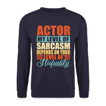 Schauspieler sarkasmus Lustiger Schauspieler - Unisex Pullover - Navy - Vorne - Alina (178cm) & Michal (187cm)