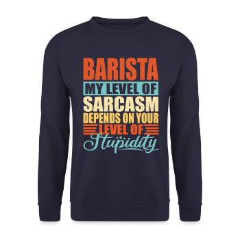 Barista sarcasm Funny Barista - Unisex Sweatshirt - navy - Front - Alina (178cm) & Michal (187cm)