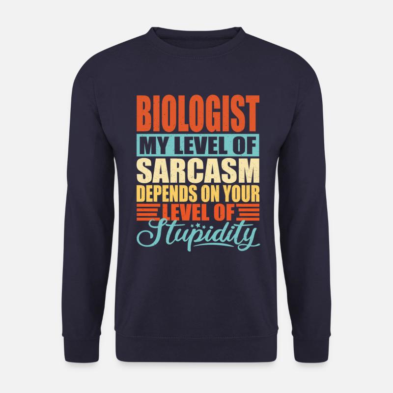 Biologist sarcasm Funny biologist - Unisex Sweatshirt - navy