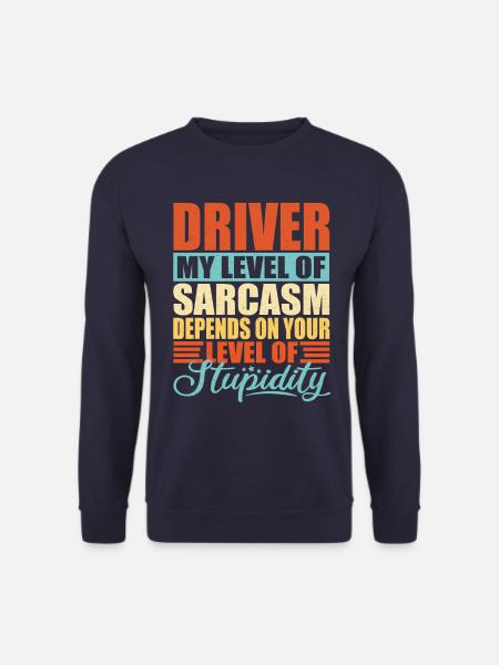 Driver sarcasm Funny driver - Unisex Sweatshirt - navy