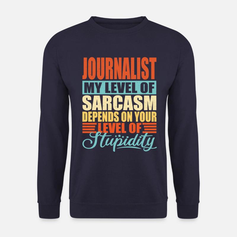 Journalist sarkasmus Lustiger Journalist - Unisex Pullover - Navy