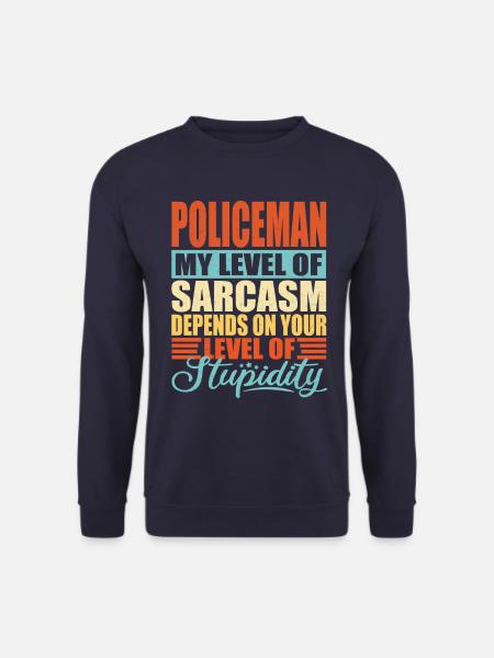 Policeman sarcasm Funny policeman - Unisex Sweatshirt - navy