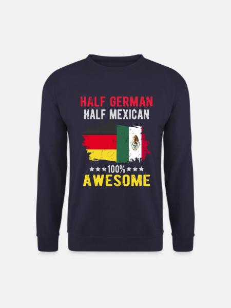 Half German half Mexican - Unisex Sweatshirt - navy