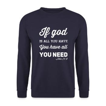 Si Dieu est tout ce que vous avez, vous avez tout ce dont vous avez besoin - Sweat-shirt Unisexe - marine - Devant - Alina (178cm) & Michal (187cm)