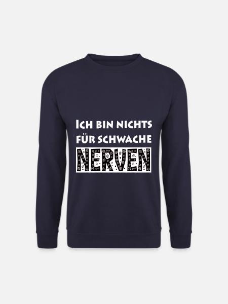 Ich bin nichts für schwache Nerven - Unisex Pullover - Navy