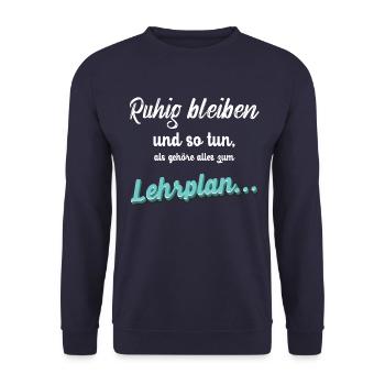 Ruhig bleiben...! - Lehrer Lehrerin Schulfreunde - Unisex Pullover - Navy - Vorne - Alina (178cm) & Michal (187cm)
