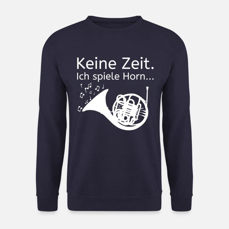 Keine Zeit. Ich spiele Horn... - Horn Spieler - Unisex Pullover - Navy