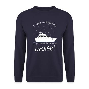 I don't need therapy I just need to go on a cruise - Unisex Pullover - Navy - Vorne - Alina (178cm) & Michal (187cm)