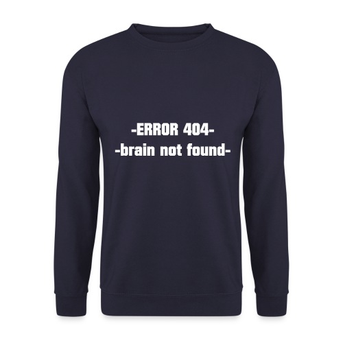 ERROR 404 brain not found Gift Idea white - Unisex Sweatshirt