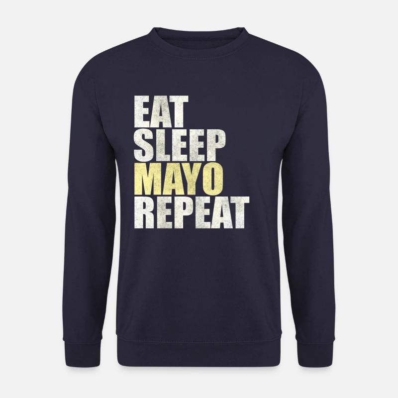 Eat Sleep Mayo Repeat Mayonnaise Pommes Geschenk - Unisex Pullover - Navy