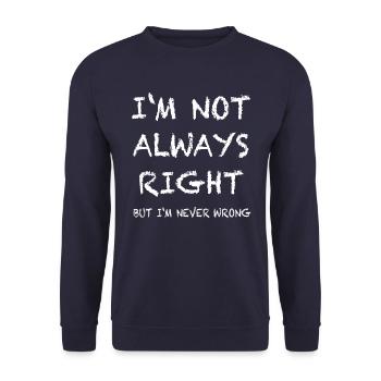 IM NOT ALWAYS RIGHT, but im never wrong - Unisex Pullover - Navy - Vorne - Alina (178cm) & Michal (187cm)