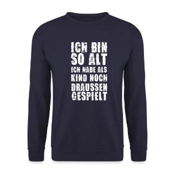 ich bin so alt ich habe als kind noch draussen ge - Unisex Pullover - Navy - Vorne - Alina (178cm) & Michal (187cm)