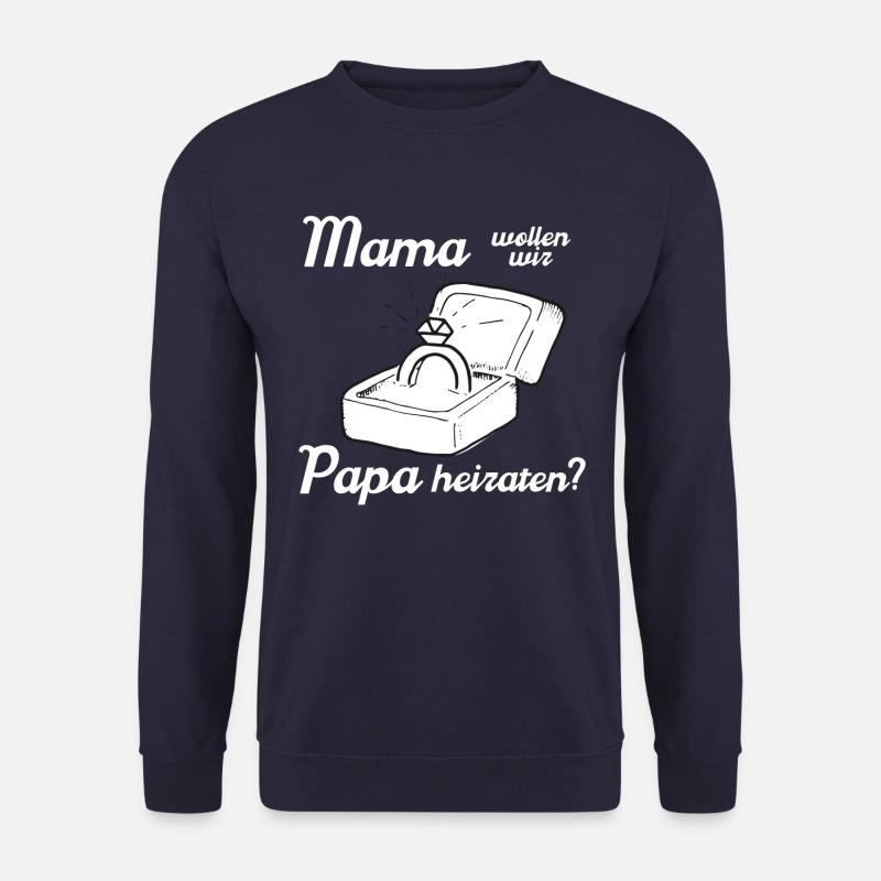 Mama wollen wir Papa heiraten? - Unisex Pullover - Navy