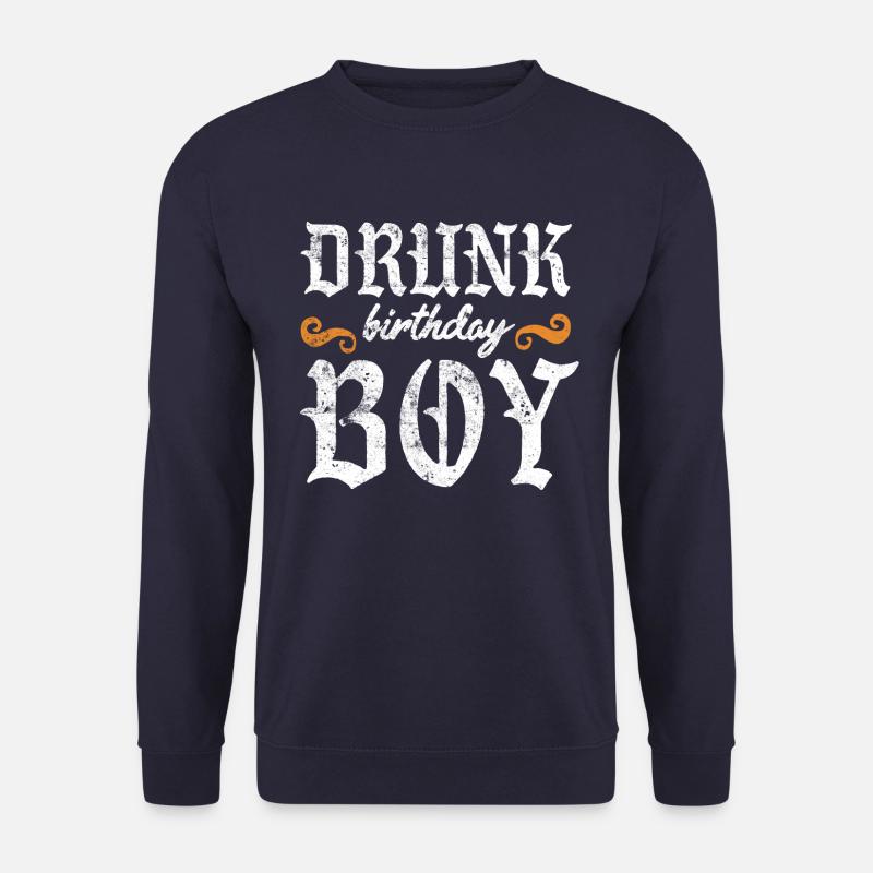 drunk birthday boy saying - Unisex Sweatshirt - navy