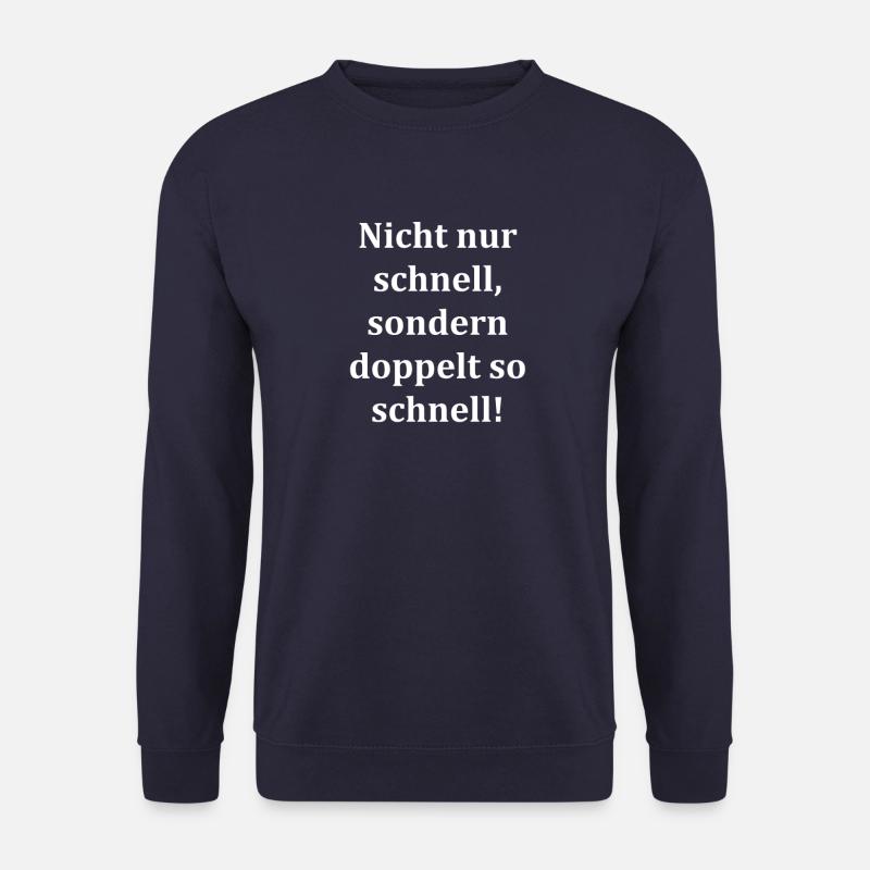 Nicht nur schnell sondern doppelt so schnell black - Unisex Pullover - Navy